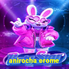 anirocha erome